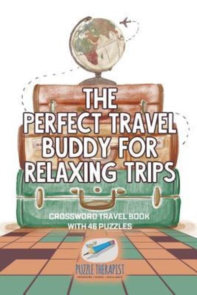 Cover for Puzzle Therapist · The Perfect Travel Buddy for Relaxing Trips Crossword Travel Book with 46 Puzzles (Paperback Book) (2017)