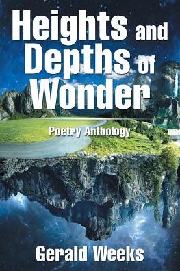 Cover for Gerald Weeks · Heights and Depths of Wonder (Paperback Book) (2017)