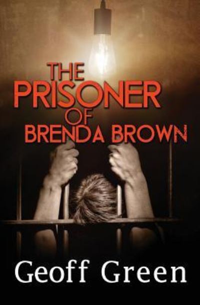 Cover for Geoff Green · The Prisoner of Brenda Brown (Paperback Book) (2017)