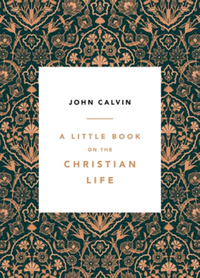 Cover for John Calvin · Little Book On The Christian Life, A (Pocketbok) (2017)