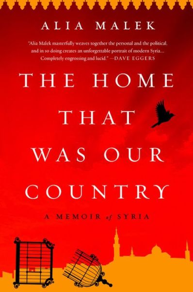 Cover for Alia Malek · The Home That Was Our Country: A Memoir of Syria (Pocketbok) (2018)