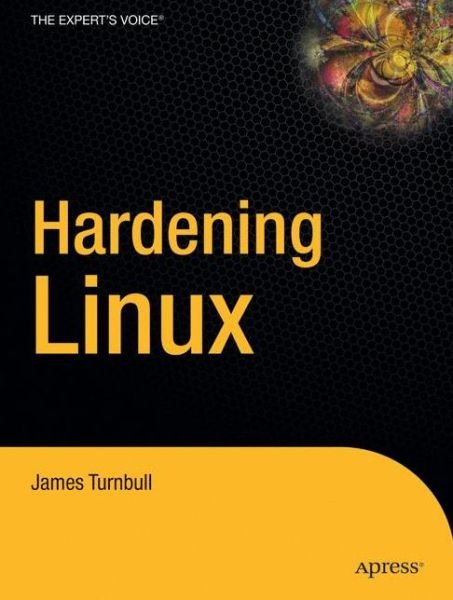 Cover for James Turnbull · Hardening Linux (Paperback Book) (2005)