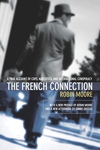 Cover for Robin Moore · The French Connection: a True Account of Cops, Narcotics, and International Conspiracy (Paperback Bog) (2003)