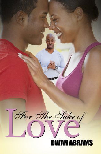 Cover for Dwan Abrams · For the Sake of Love (Urban Books) (Paperback Bog) (2014)