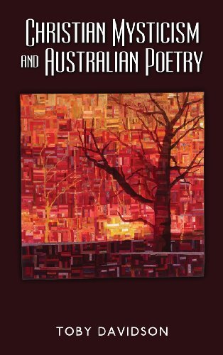 Christian Mysticism and Australian Poetry - Toby Davidson - Books - Cambria Press - 9781604978445 - April 8, 2013