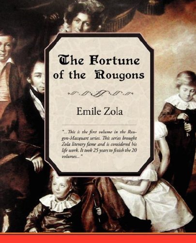 The Fortune of the Rougons - Emile Zola - Books - Book Jungle - 9781605971445 - March 13, 2008
