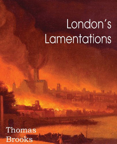 Cover for Thomas Brooks · London's Lamentations (Paperback Book) (2013)