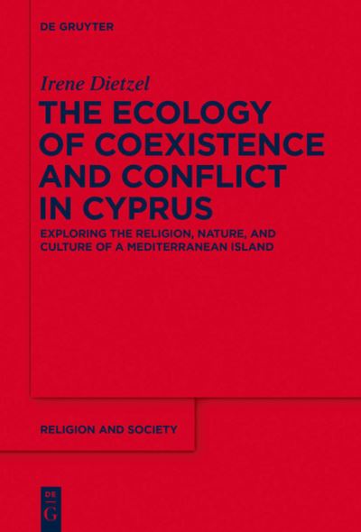 Cover for Irene Dietzel · The ecology of coexistence and conflict in Cyprus (Bog) (2014)
