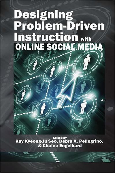 Cover for Kay Kyeong Seo · Designing Problem-driven Instruction with Online Social Media (Paperback Book) (2011)