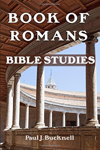 Paul J. Bucknell · Book of Romans: Bible Studies (Paperback Book) (2015)