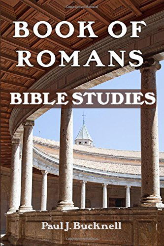 Cover for Paul J. Bucknell · Book of Romans: Bible Studies (Taschenbuch) (2015)