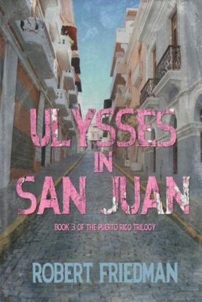 Cover for Robert Friedman · Ulysses in San Juan (Bok) (2019)