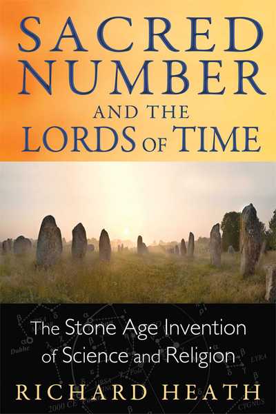 Cover for Richard Heath · Sacred Number and the Lords of Time: The Stone Age Invention of Science and Religion (Paperback Book) (2014)