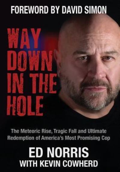 Way Down in the Hole - Ed Norris - Books - Apprentice House - 9781627201445 - May 2, 2017