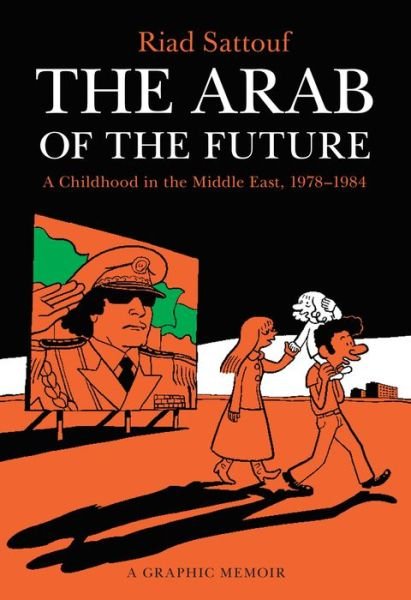 Cover for Riad Sattouf · The Arab of the Future (Hardcover Book) (2015)