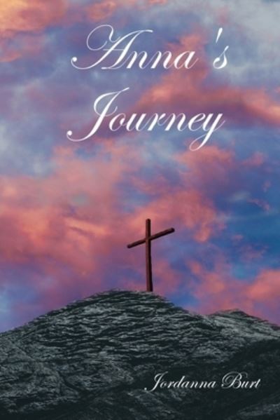 Cover for Jordanna N Burt · Anna's Journey (Paperback Book) (2020)