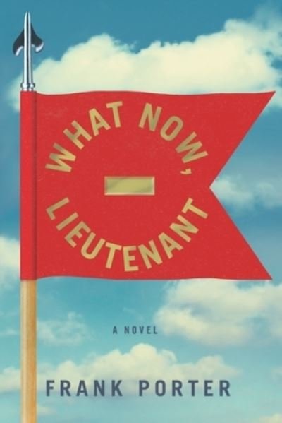 Cover for Porter · What Now, Lieutenant (Bok) (2022)