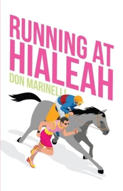 Running at Hialeah - Don Marinelli - Livros - Primedia eLaunch LLC - 9781639884445 - 20 de junho de 2022