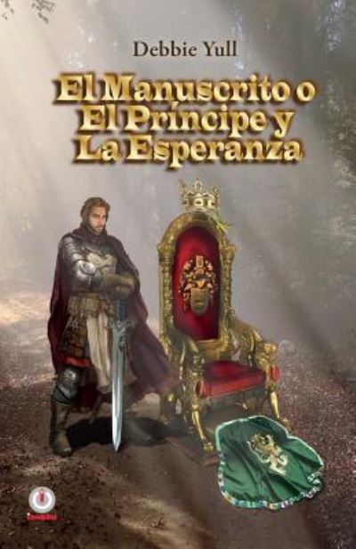 Cover for Debbie Yull · El manuscrito o el principe y la esperanza (Pocketbok) (2017)