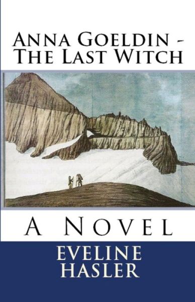 Cover for Eveline Hasler · Anna Goeldin - The Last Witch (Paperback Book) (2018)