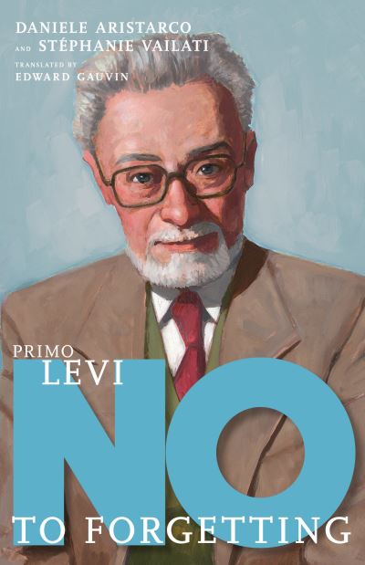 Cover for Daniele Aristarco · Primo Levi: No To Forgetting (Hardcover Book) (2025)