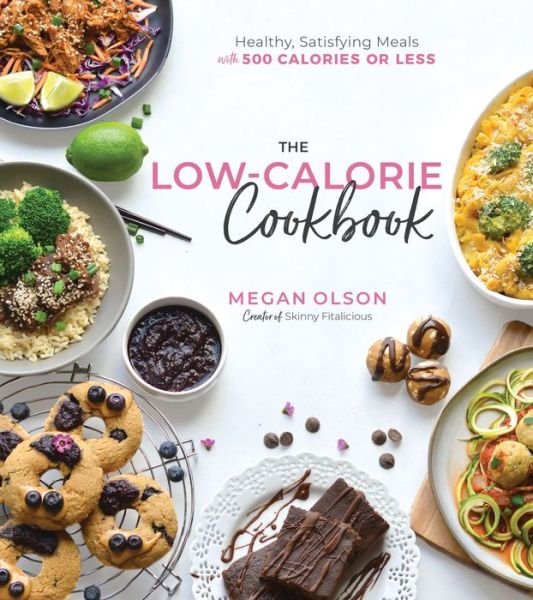 Cover for Megan Olson · The Low Calorie Cookbook: Healthy, Satisfying Meals with 500 Calories or Less (Paperback Book) (2020)