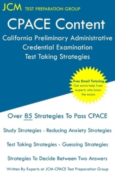 Cover for Jcm-Cpace Test Preparation Group · CPACE Content - California Preliminary Administrative Credential Examination - Test Taking Strategies (Paperback Book) (2020)