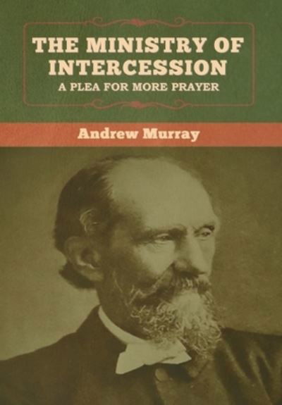 Cover for Andrew Murray · The Ministry of Intercession (Hardcover Book) (2020)