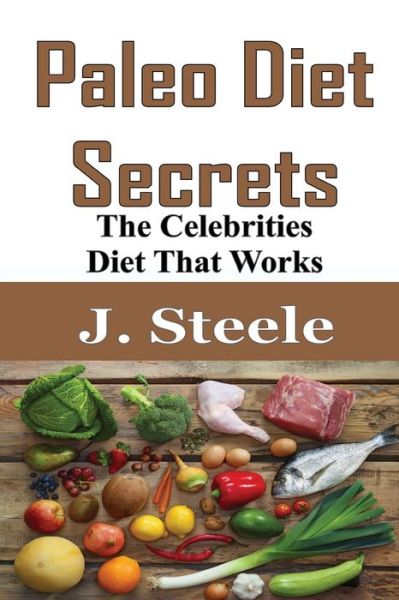 Cover for J Steele · Paleo Diet Secrets (Paperback Book) (2020)