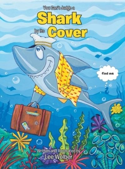 Cover for Lee Wolber · You Can't Judge a Shark by its Cover (Hardcover Book) (2020)