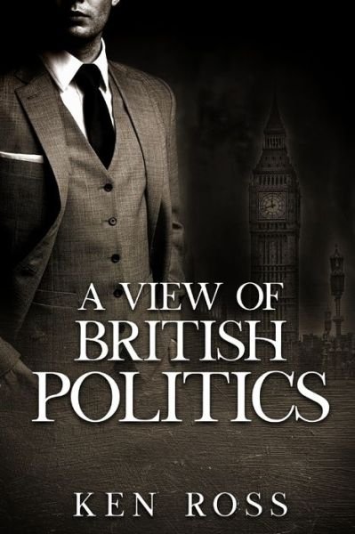 Cover for Ken Ross · A View of British Politics (Paperback Book) (2019)