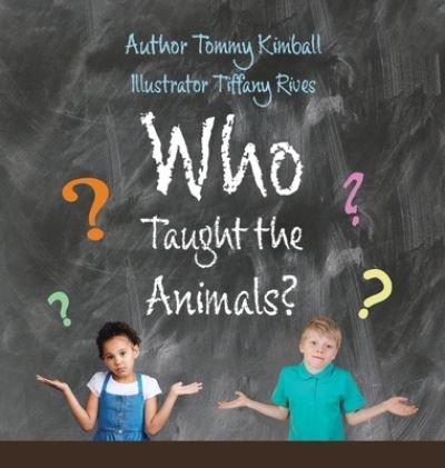 Cover for Tommy Kimball · Who Taught the Animals? (Book) (2022)