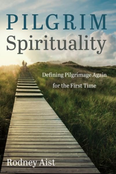 Cover for Rodney Aist · Pilgrim Spirituality (Hardcover Book) (2022)