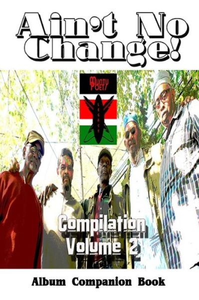 Ain't No Change! - The Muntu Poets Legacy - Livros - Uptown Media Joint Ventures - 9781681210445 - 30 de dezembro de 2016