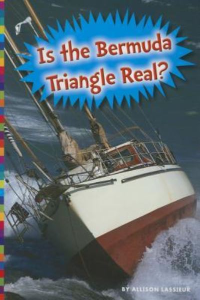 Cover for Allison Lassieur · Is the Bermuda Triangle Real? (Book) (2016)