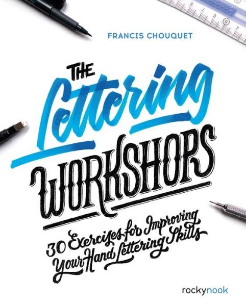 Cover for Francis Chouquet · The Lettering Workshops: 30 Exercises for Improving Your Hand Lettering Skills (Paperback Book) (2019)