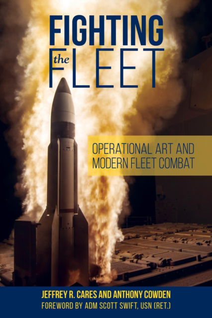 Cover for Jeffrey R. Cares · Fighting the Fleet : Operational Art and Modern Fleet Combat (Paperback Book) (2024)