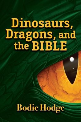 Cover for Bodie Hodge · Dinosaurs, Dragons, and the Bible (Book) (2023)