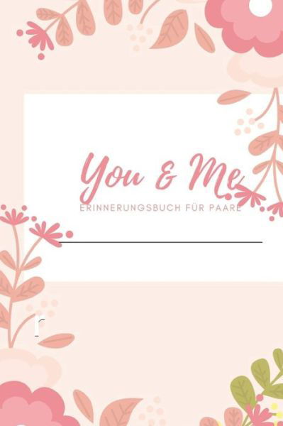 Cover for Romi Schulz · You &amp; Me Erinnerungsbuch fur Paare (Taschenbuch) (2019)