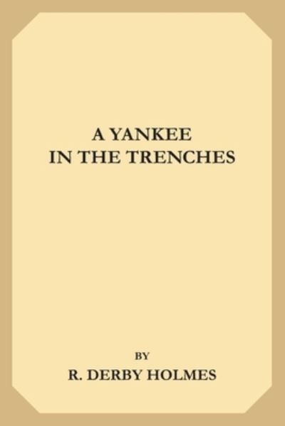 Cover for R Derby Holmes · A Yankee in the Trenches (Paperback Book) (2019)