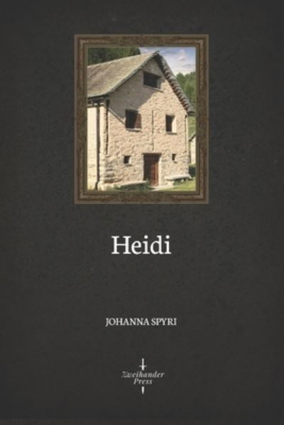 Heidi (Illustrated) - Johanna Spyri - Kirjat - Independently Published - 9781701352445 - sunnuntai 20. lokakuuta 2019