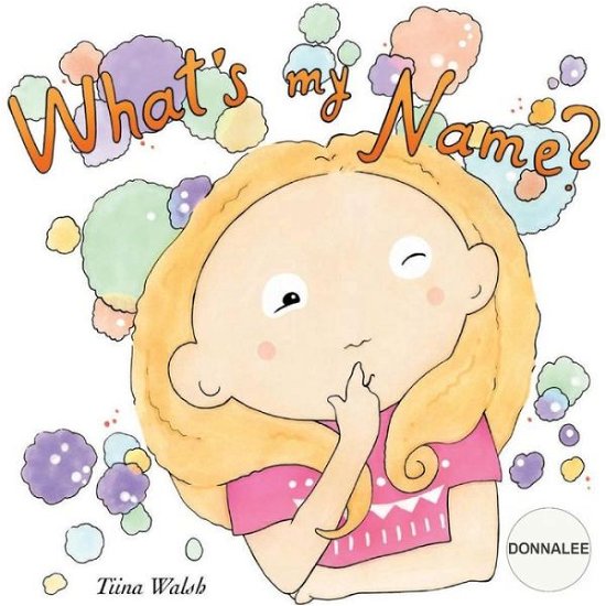Cover for Tiins Walsh · What's my name? DONNALEE (Paperback Book) (2018)