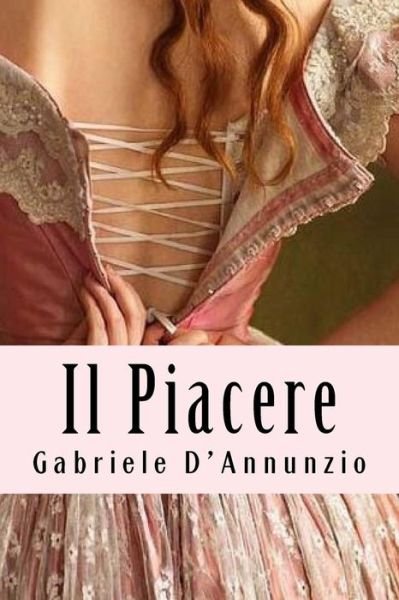 Cover for Gabriele D'Annunzio · Il Piacere (Paperback Book) (2018)