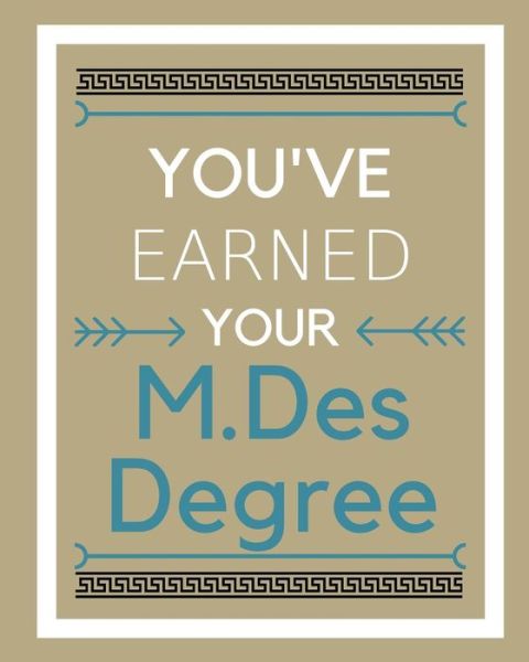 You've earned your M.Des Degree - Mike Murphy - Books - Createspace Independent Publishing Platf - 9781721280445 - June 16, 2018