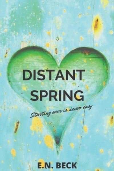 Cover for E N Beck · Distant Spring (Paperback Book) (2020)