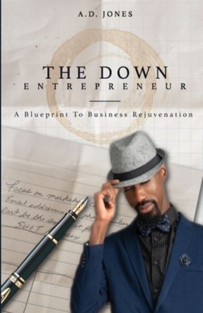 Cover for A Duane Jones · The Down Entrepreneur: A Blueprint to Business Rejuvenation (Paperback Book) (2019)