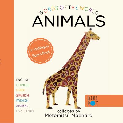 Animals (Multilingual Board Book) - Words of the World Series - Motomitsu Maehara - Książki - Blue Dot Kids Press - 9781736226445 - 2 grudnia 2021