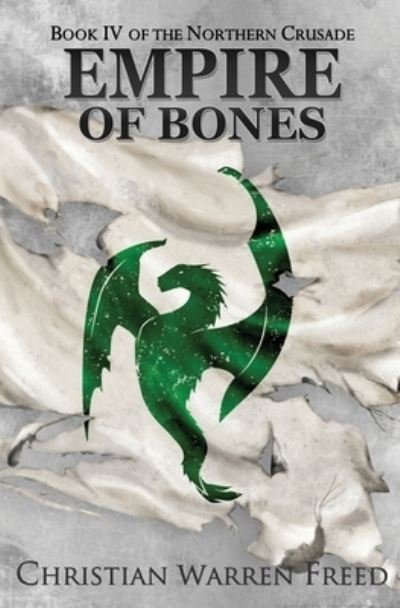 Cover for Christian Warren Freed · Empire of Bones - The Northern Crusade (Paperback Book) [2nd edition] (2021)