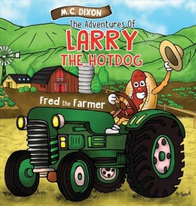 Cover for M. C. Dixon · Adventures of Larry the Hot Dog (Book) (2022)