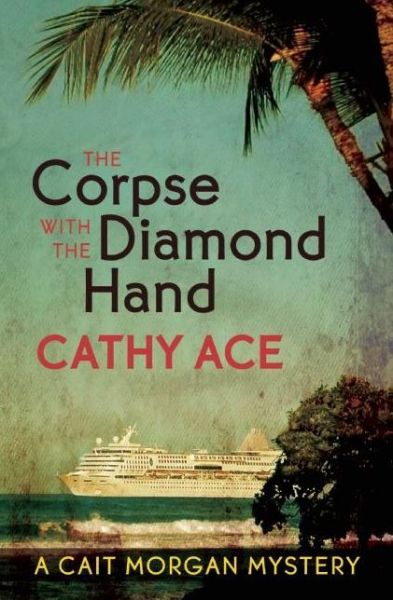 Cover for Cathy Ace · The Corpse with the Diamond Hand (Taschenbuch) (2015)